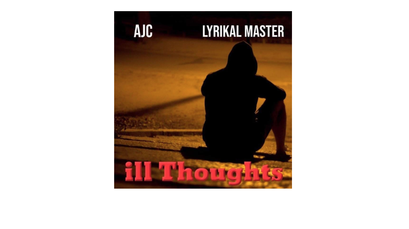 AJC Lyrikal Master ill Thoughts
